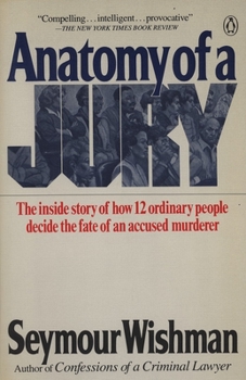 Paperback Anatomy of a Jury: The Inside Story of How 12 Ordinary People Decide the Fate of an Accused Murderer Book
