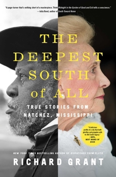 Hardcover The Deepest South of All: True Stories from Natchez, Mississippi Book