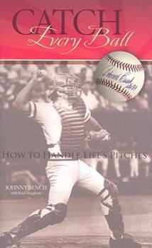 Hardcover Catch Every Ball: How to Handle Life's Pitches Book