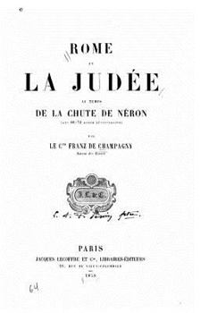 Paperback Rome et la Judée au temps de la chute de Néron, ans 66-72 après Jésus-Christ [French] Book