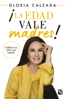 Paperback ¡La Edad Vale Madres! [Spanish] Book