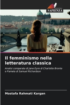 Il femminismo nella letteratura classica (Italian Edition)