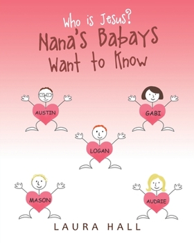 Paperback Who Is Jesus?: Nana's Babays Want to Know Book