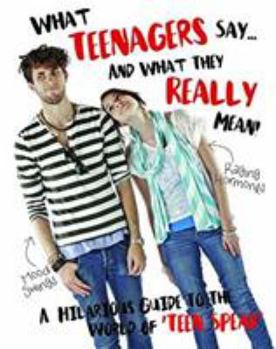 Hardcover TEENAGERS: WHAT THEY SAY AND WHAT THEY M Book