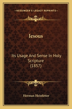 Paperback Iesous: Its Usage And Sense In Holy Scripture (1857) Book