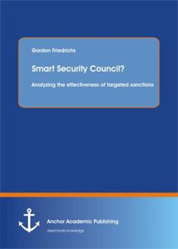 Paperback Smart Security Council? Analyzing the Effectiveness of Targeted Sanctions Book
