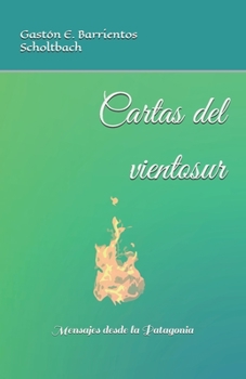 Paperback Cartas del vientosur: Mensajes desde la Patagonia [Spanish] Book