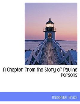 A Chapter from the Story of Pauline Parsons