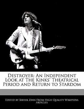 Paperback Destroyer: An Independent Look at the Kinks' Theatrical Period and Return to Stardom Book