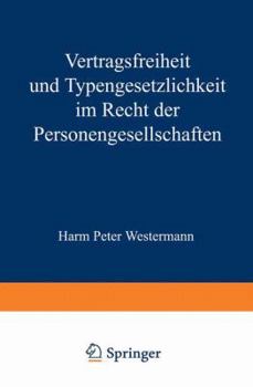Paperback Vertragsfreiheit Und Typengesetzlichkeit Im Recht Der Personengesellschaften [German] Book