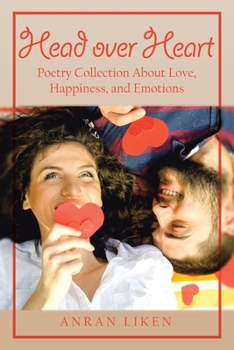 Paperback Head over Heart: Poetry Collection About Love, Happiness, and Emotions Book