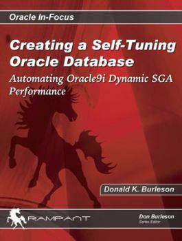 Paperback Creating a Self-Tuning Oracle Database: Automating Oracle9i Dynamic Sga Performance Book