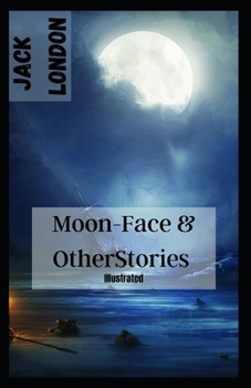 Paperback Moon-Face & Other Stories Illustrated Book