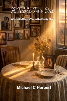 A Table for One: Where God Meets You in the Empty Chair