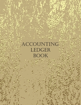 Paperback Accounting Ledger Book: Simple Accounting Ledger for Bookkeeping, Tracking Finances And Transactions 2021 Large 8.5 x 11 Inches 120 Pages Book
