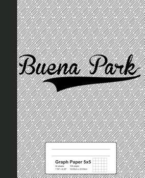 Paperback Graph Paper 5x5: BUENA PARK Notebook Book
