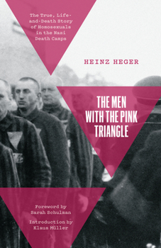 Paperback The Men with the Pink Triangle: The True, Life-And-Death Story of Homosexuals in the Nazi Death Camps Book
