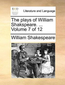 Paperback The plays of William Shakspeare. ... Volume 7 of 12 Book
