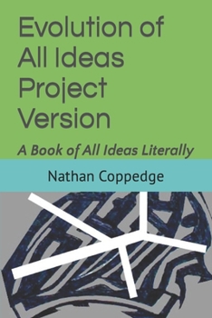 Paperback Evolution of All Ideas Project Version: A Book of All Ideas Literally Book