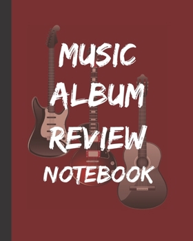 Paperback Music Album Review Notebook: Music Gifts For Music Lovers Listen Review Enjoy Book