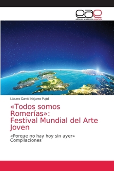 Paperback Todos somos Romerías: Festival Mundial del Arte Joven [Spanish] Book