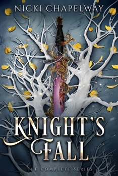 Paperback Knight's Fall: The Complete Series (Nicki Chapelway Bundles) Book
