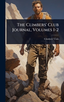 Hardcover The Climbers' Club Journal, Volumes 1-2 Book
