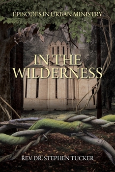 Paperback In The Wilderness: Episodes in Urban Ministry Book