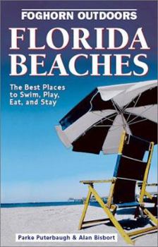 Paperback Foghorn Outdoors Florida Beaches: The Best Places to Swim, Play, Eat, and Stay Book