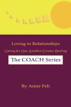 Paperback Loving in Relationships: Caring for One Another Creates Healing - COACH series Book