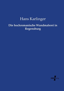 Die Hochromanische Wandmalerei In Regensburg