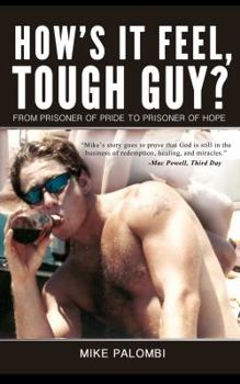 Paperback "How's It Feel, Tough Guy?": From Prisoner of Pride to Prisoner of Hope Book