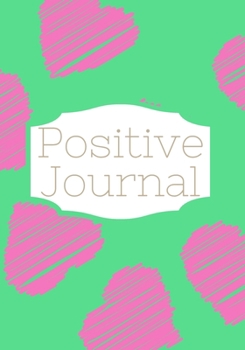 Positive Planner: Positive planner for woman and girls. Self-help journal, used to discover and track your new growth. Focus and get a better understanding. beautiful gift for a friend or family.