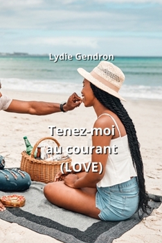 Paperback Tenez-moi au courant (LOVE) [French] Book