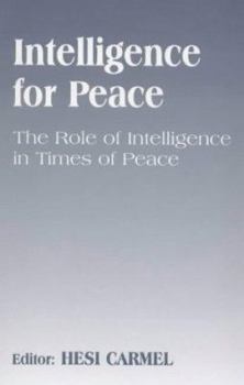 Paperback Intelligence for Peace: The Role of Intelligence in Times of Peace Book