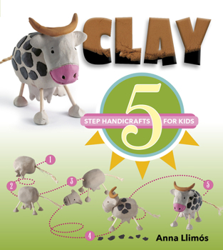 Hardcover Clay: 5-Step Handicrafts for Kids Book