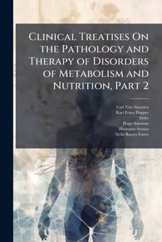 Clinical Treatises On the Pathology and Therapy of Disorders of Metabolism and Nutrition, Part 2