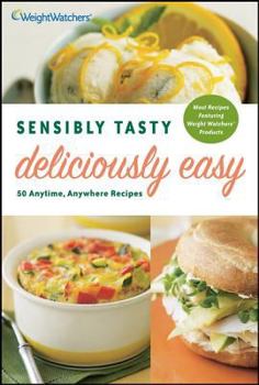 Hardcover Sensibly Tasty: 50 Anytime, Anywhere Recipes Book