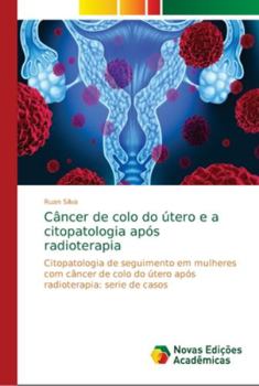Paperback Câncer de colo do útero e a citopatologia após radioterapia [Portuguese] Book