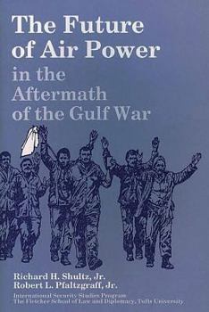 Paperback The Future of Air Power in the Aftermath of the Gulf War Book