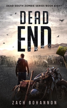 Paperback Dead End: A Post-Apocalyptic Zombie Thriller (Dead South Book 8) Book