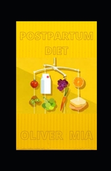 Postpartum Diet: Nutritional Guide For Breastfeeding Mothers