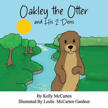 Paperback Oakley the Otter and His 2 Dens Book