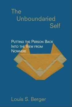 Paperback The Unboundaried Self: Putting the Person Back Into the View from Nowhere Book