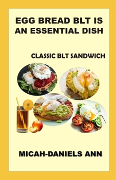 Egg Bread Blt Is an Essential Dish: Classic Blt Sandwich