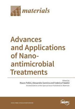 Paperback Advances and Applications of Nano-antimicrobial Treatments Book