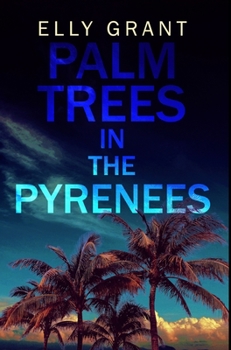 Hardcover Palm Trees In The Pyrenees: Premium Hardcover Edition Book