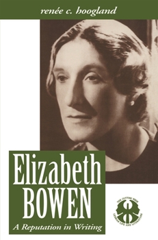 Elizabeth Bowen: A Reputation in Writing (The Cutting Edge : Lesbian Life and Literature)