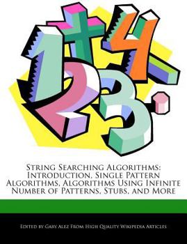 String Searching Algorithms : Introduction, Single Pattern Algorithms, Algorithms Using Infinite Number of Patterns, Stubs, and More
