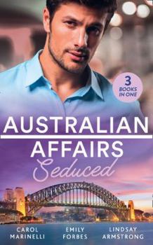 Paperback Australian Affairs: Seduced: The Accidental Romeo (Bayside Hospital Heartbreakers!) / Breaking the Playboy's Rules / the Return of Her Past Book